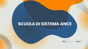 Scuola di Sistema Ance: corso di formazione per imprenditori associativi