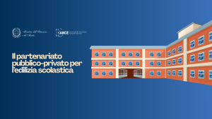 Roma ospita un dibattito sul partenariato pubblico‑privato per le scuole: l’Ance riunisce governo, istituzioni e accademici